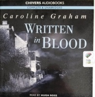 Written in Blood written by Caroline Graham performed by Hugh Ross on CD (Unabridged)